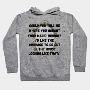 You Must Have a Magic Mirror! Hoodie